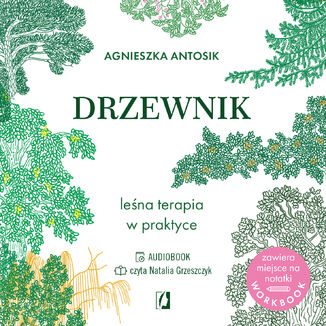 Drzewnik. Leśna terapia w praktyce Agnieszka Antosik - audiobook MP3