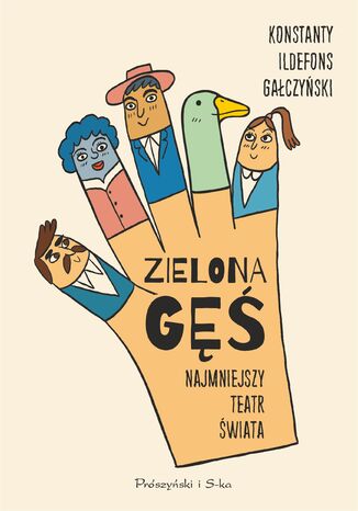 Zielona Gęś. Najmniejszy teatr świata. Najmniejszy teatr świata Konstanty Ildefons Gałczyński - okladka książki