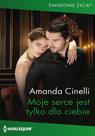 Moje serce jest tylko dla ciebie Amanda Cinelli - okladka książki