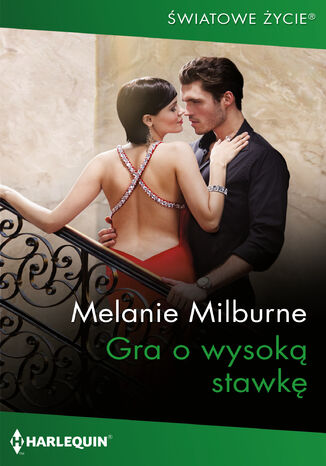 Gra o wysoką stawkę Melanie Milburne - okladka książki