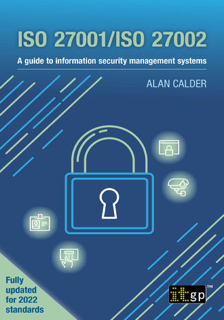 ISO 27001/ISO 27002. A guide to information security management systems IT Governance Publishing, Alan Calder - okladka książki