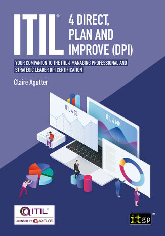 ITIL(R) 4 Direct, Plan and Improve (DPI). Your companion to the ITIL 4 Managing Professional and Strategic Leader DPI certification IT Governance Publishing, Claire Agutter - okladka książki