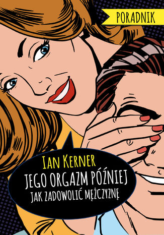 Jego orgazm później. Jak zadowolić mężczyznę Ian Kerner - okladka książki