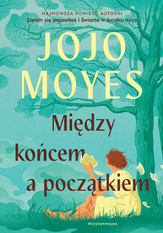 Między końcem a początkiem Jojo Moyes - okladka książki