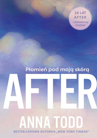 After. Płomień pod moją skórą Anna Todd - okladka książki