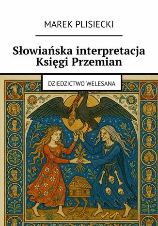 Słowiańska interpretacja Księgi Przemian Marek Plisiecki - okladka książki