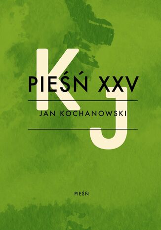 Pieśń XXV Jan Kochanowski - okladka książki