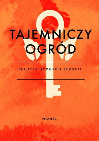 Tajemniczy ogród Frances Burnett  Hodgson - okladka książki