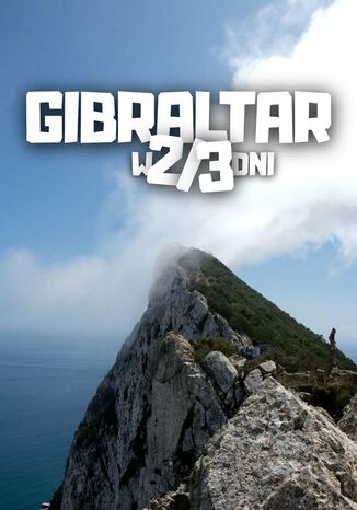 Gibraltar w 2/3 dni Jakub Strzelecki - okladka książki