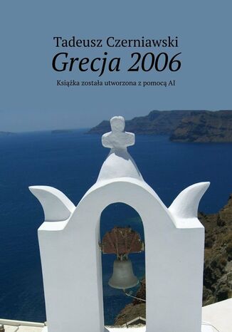 Grecja 2006 Tadeusz Czerniawski - okladka książki