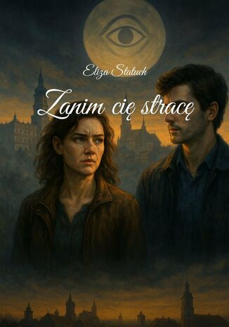 Zanim cię stracę Eliza Statuch - okladka książki
