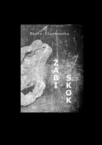 Żabi skok Marta Piaskowska - okladka książki