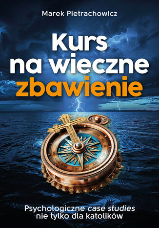 Kurs na wieczne zbawienie Marek Pietrachowicz - okladka książki