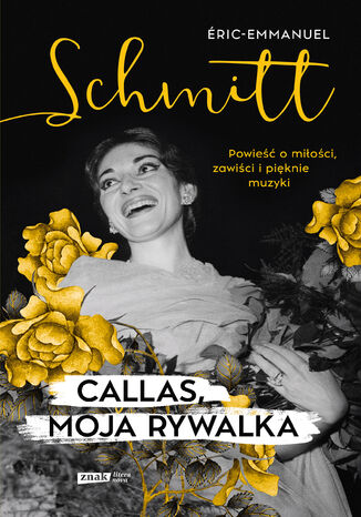 Callas, moja rywalka Eric-Emmanuel Schmitt - okladka książki