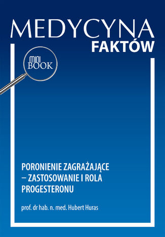 Poronienie zagrażające - zastosowanie i rola progesteronu Hubert Huras - okladka książki