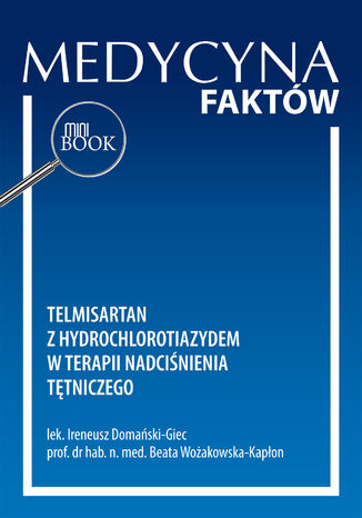 Telmisartan z hydrochlorotiazydem w terapii nadciśnienia tętniczego Ireneusz Domański-Giec, Beata Wożakowska-Kapłon - okladka książki
