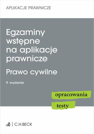 Egzaminy wstępne na aplikacje prawnicze. Prawo cywilne. Opracowania testy Katarzyna Czajkowska-Matosiuk - okladka książki