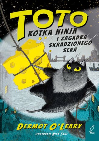 Toto. Kotka ninja i zagadka skradzionego sera. Tom 2 Dermot O'Leary - okladka książki