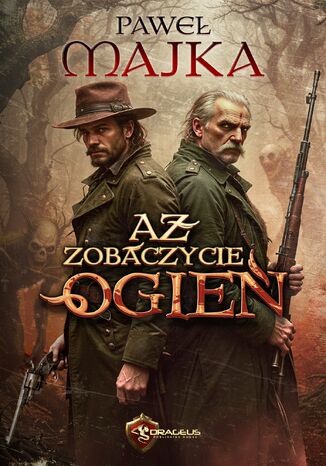 Aż zobaczycie ogień Paweł Majka - okladka książki