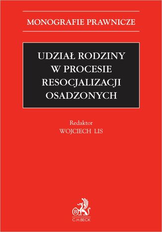Udział rodziny w procesie resocjalizacji osadzonych Wojciech Lis - okladka książki