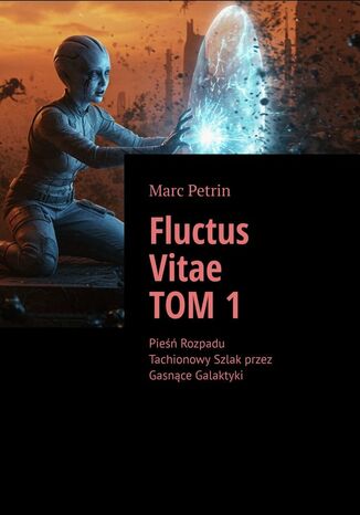 Fluctus Vitae. Tom 1 Marc Petrin - okladka książki
