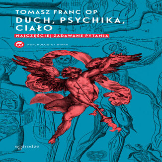 Duch, psychika, ciało. Najczęściej zadawane pytania Tomasz Franc OP - audiobook MP3