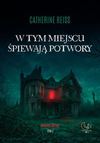 W tym miejscu śpiewają potwory Catherine Reiss - okladka książki