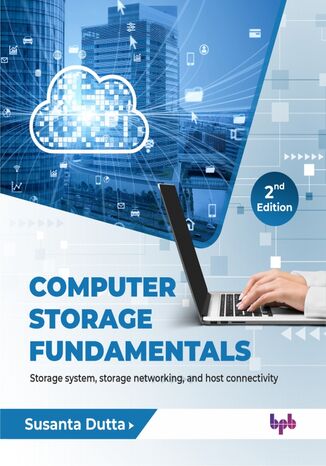 Computer Storage Fundamentals - 2nd Edition Susanta Dutta - okladka książki
