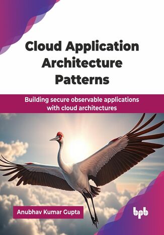 Cloud Application Architecture Patterns Anubhav Kumar Gupta - okladka książki