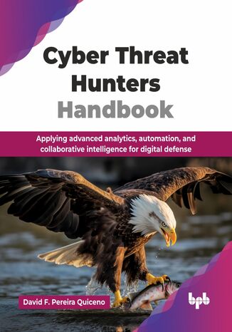 Cyber Threat Hunters Handbook David F. Pereira Quiceno - okladka książki