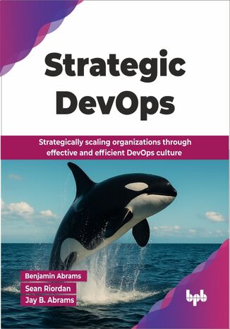 Strategic DevOps Benjamin Abrams, Sean Riordan, Jay B. Abrams - okladka książki
