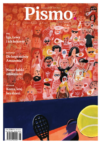 Pismo. Magazyn Opinii 08/2025 Zuzanna Kowalczyk, Mirosław Wlekły, Karolina Lewestam - okladka książki