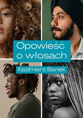 Opowieść o włosach Kazimierz Banek - okladka książki