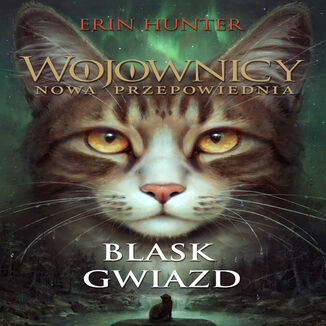 Wojownicy (#10). Blask gwiazd Erin Hunter - audiobook MP3