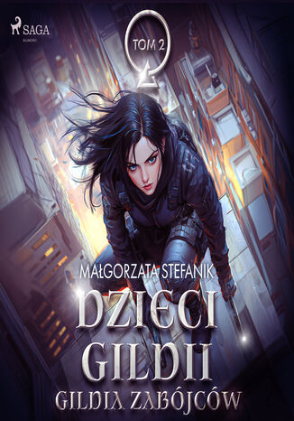 Dzieci Gildii. Gildia Zabójców tom 2 (#2) Małgorzata Stefanik - okladka książki