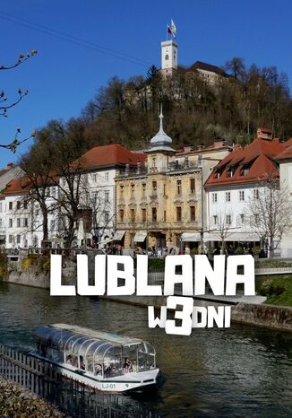 Lublana w 3 dni Jakub Strzelecki - okladka książki