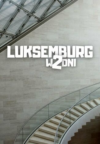 Luksemburg w 2 dni Jakub Strzelecki - okladka książki