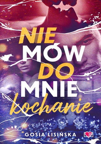 Nie mów do mnie "kochanie" Małgorzata Lisińska - okladka książki