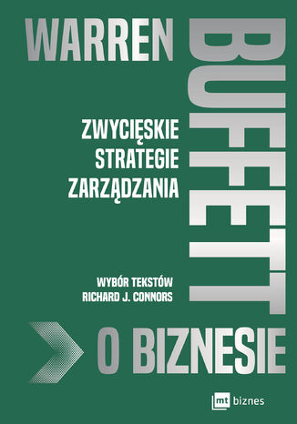 Warren Buffett o biznesie. Zwycięskie strategie zarządzania Richard J. Connors - okladka książki