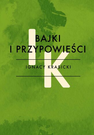 Bajki i przypowieści Ignacy Krasicki - okladka książki