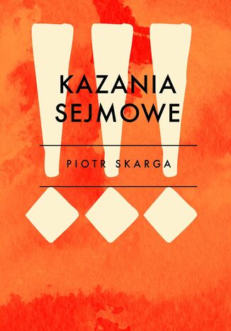 Kazania sejmowe Piotr Skarga - okladka książki