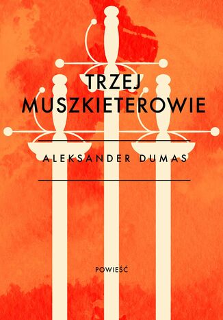 Trzej muszkieterowie Aleksander Dumas - okladka książki