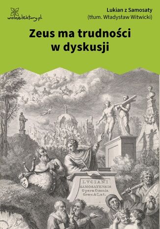 Zeus ma trudności w dyskusji Lukian z Samosaty - okladka książki