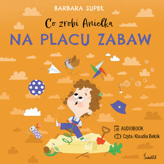 Co zrobi Anielka na placu zabaw Barbara Supeł - okladka książki