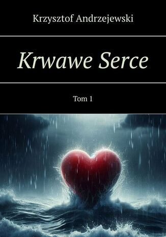 Krwawe Serce Krzysztof Andrzejewski - okladka książki