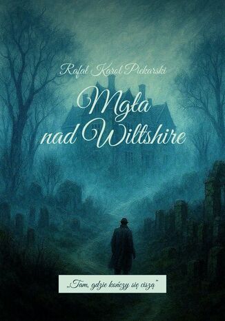 Mgła nad Wiltshire Rafał Piekarski - okladka książki