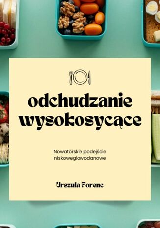 Odchudzanie wysokosycące Urszula Forenc - okladka książki