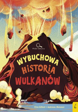 Wybuchowa historia wulkanów Clive Gifford - okladka książki