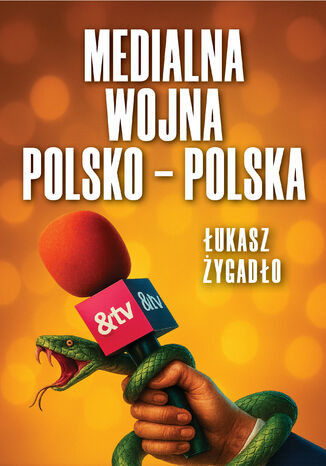 Medialna wojna polsko-polska Łukasz Żygadło - okladka książki