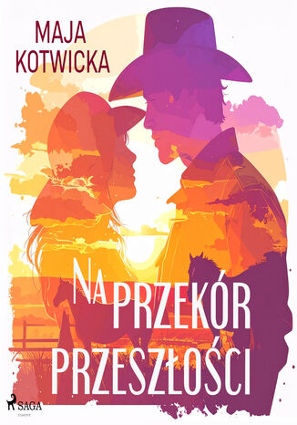 Na przekór przeszłości Maja Kotwicka - okladka książki